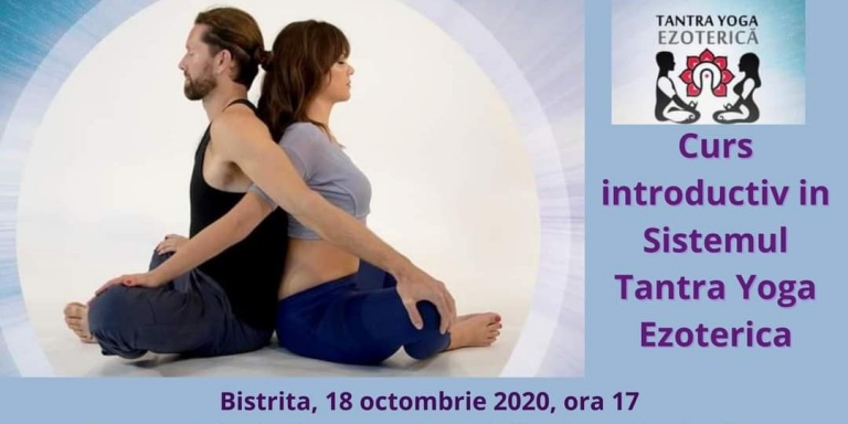Curs introductiv în Sistemul de Tantra Yoga Ezoterica în Bistrița!
